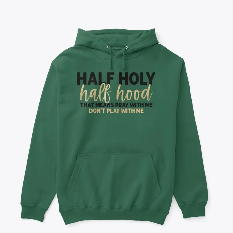 Half Holy Half Hood